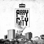 New Music Alert: Dufflebag Duffie – “Pray for My City” New Music Alert: Dufflebag Duffie – “Pray for My City”