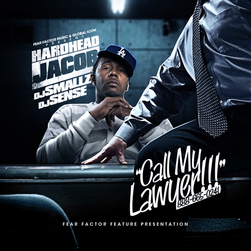 Mixtape Alert!! Hardhead Jacob “Call My Lawyer”
