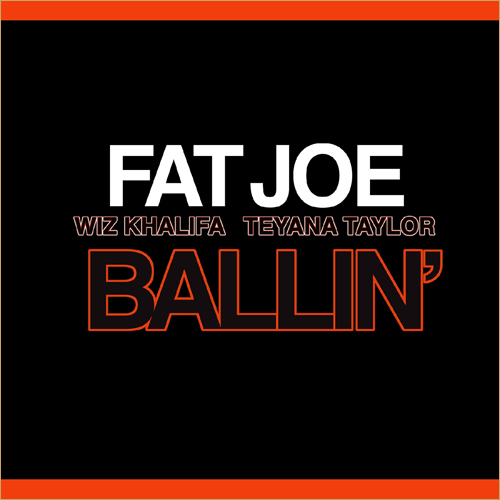 Fat Joe – “Ballin’” – feat. Wiz Khalifa & Teyana Taylor [New Music]
