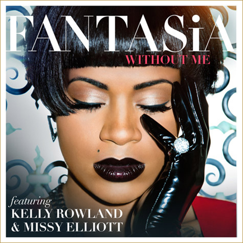 Fantasia feat. Missy Elliott & Kelly Rowland – “Without Me” [New Music]